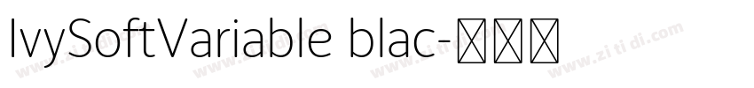 IvySoftVariable blac字体转换 IvySoftVariable blac字体转换